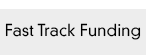 Fast Track Funding